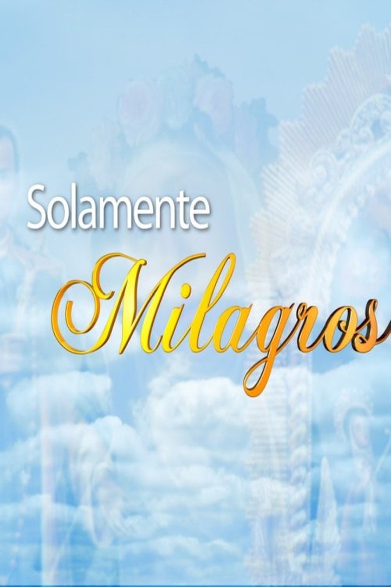 Solamente Milagros Poster of Solamente Milagros
