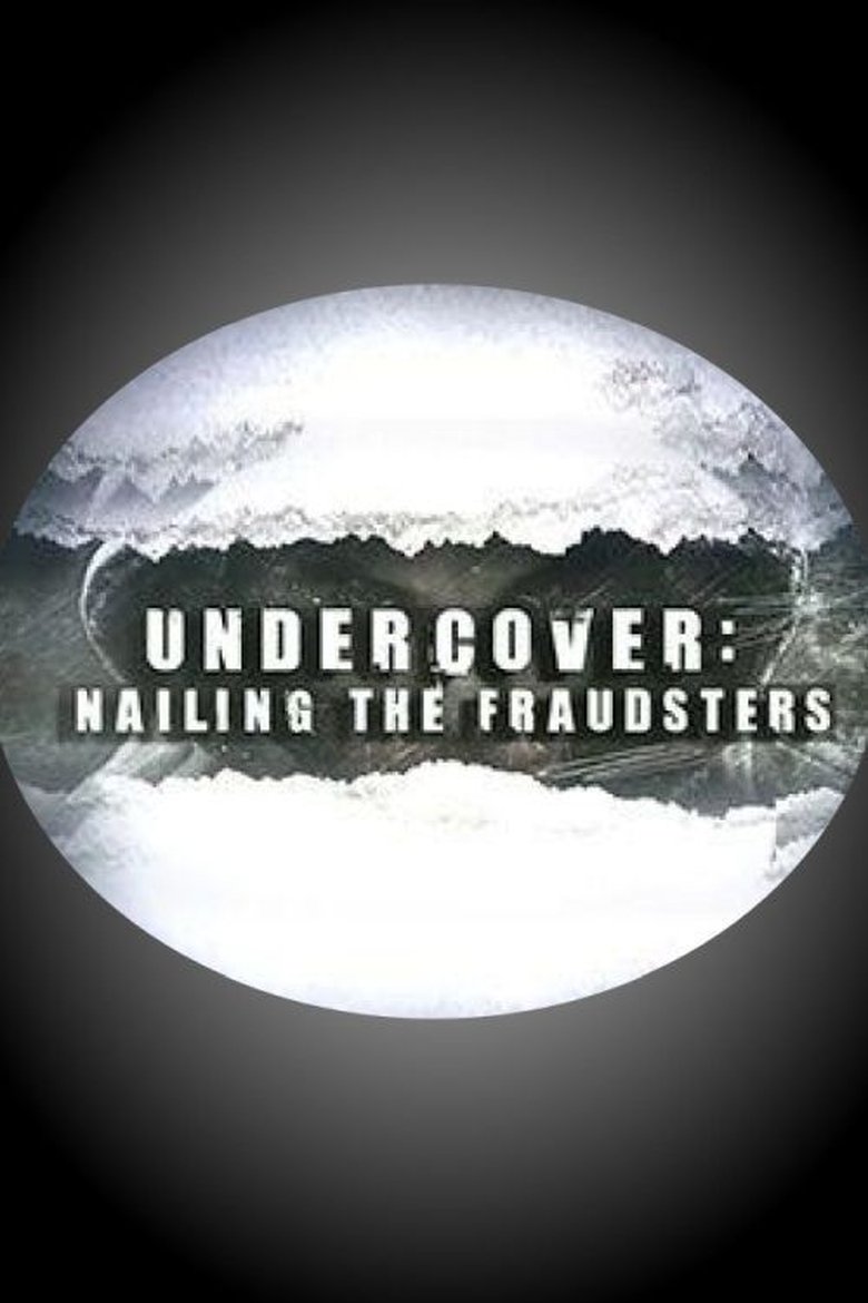 Undercover: Nailing the Fraudsters Poster of Undercover: Nailing the Fraudsters