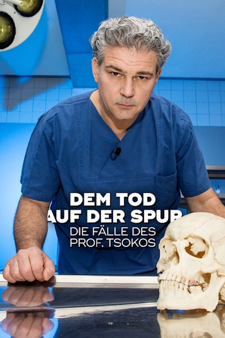 Dem Tod auf der Spur – Die Fälle des Prof. Tsokos Poster of Dem Tod auf der Spur – Die Fälle des Prof. Tsokos