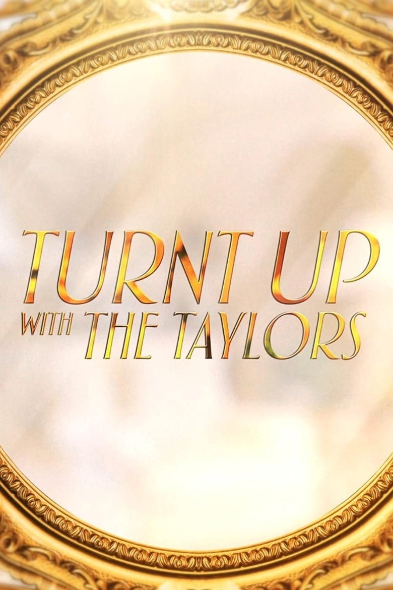 Turnt Up with the Taylors Poster of Turnt Up with the Taylors