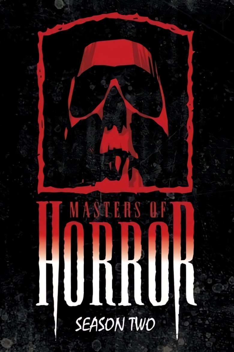Episodes in Masters Of Horror - Season 2 - Season 2 Poster of Episodes in Masters Of Horror - Season 2 - Season 2