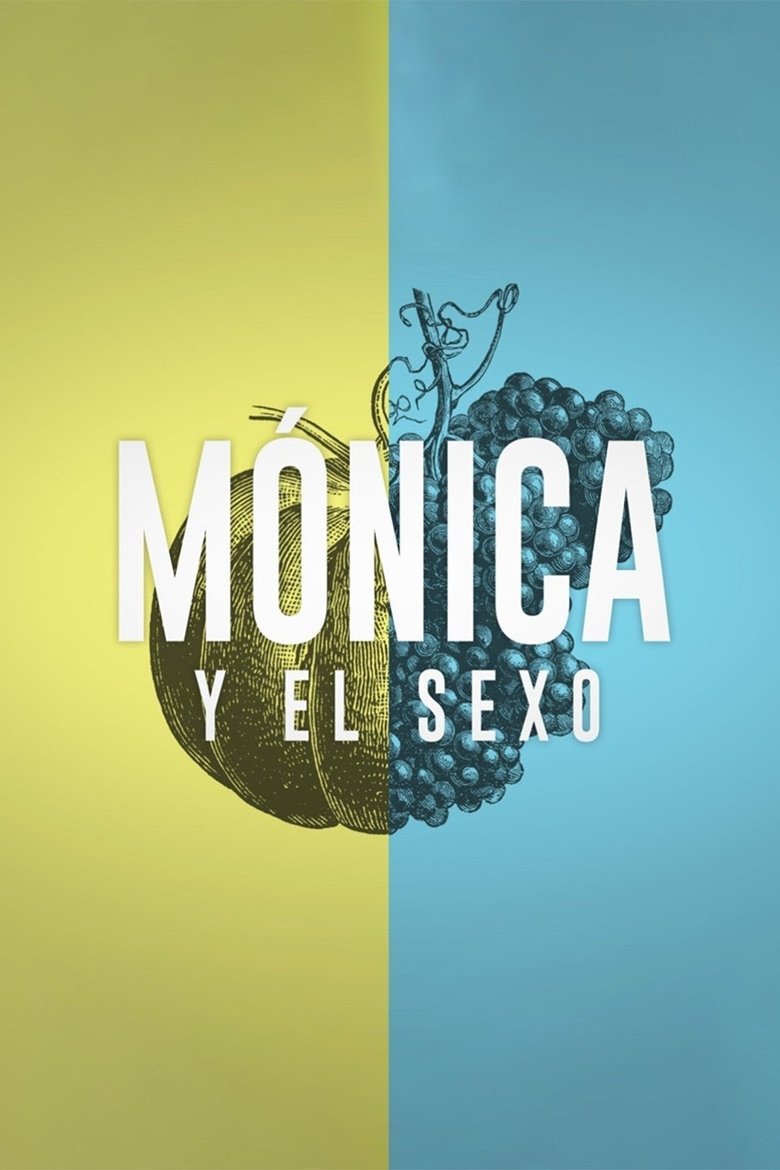 Mónica y el Sexo Poster of Mónica y el Sexo