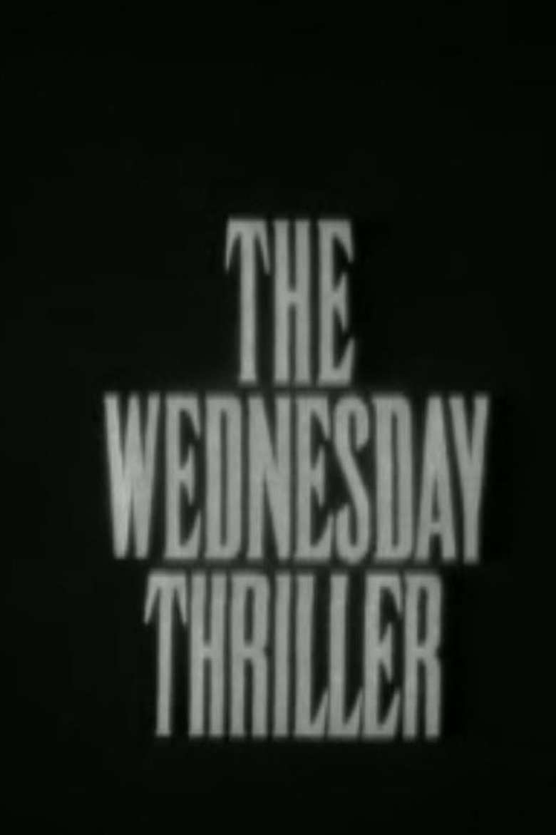 The Wednesday Thriller Poster of The Wednesday Thriller