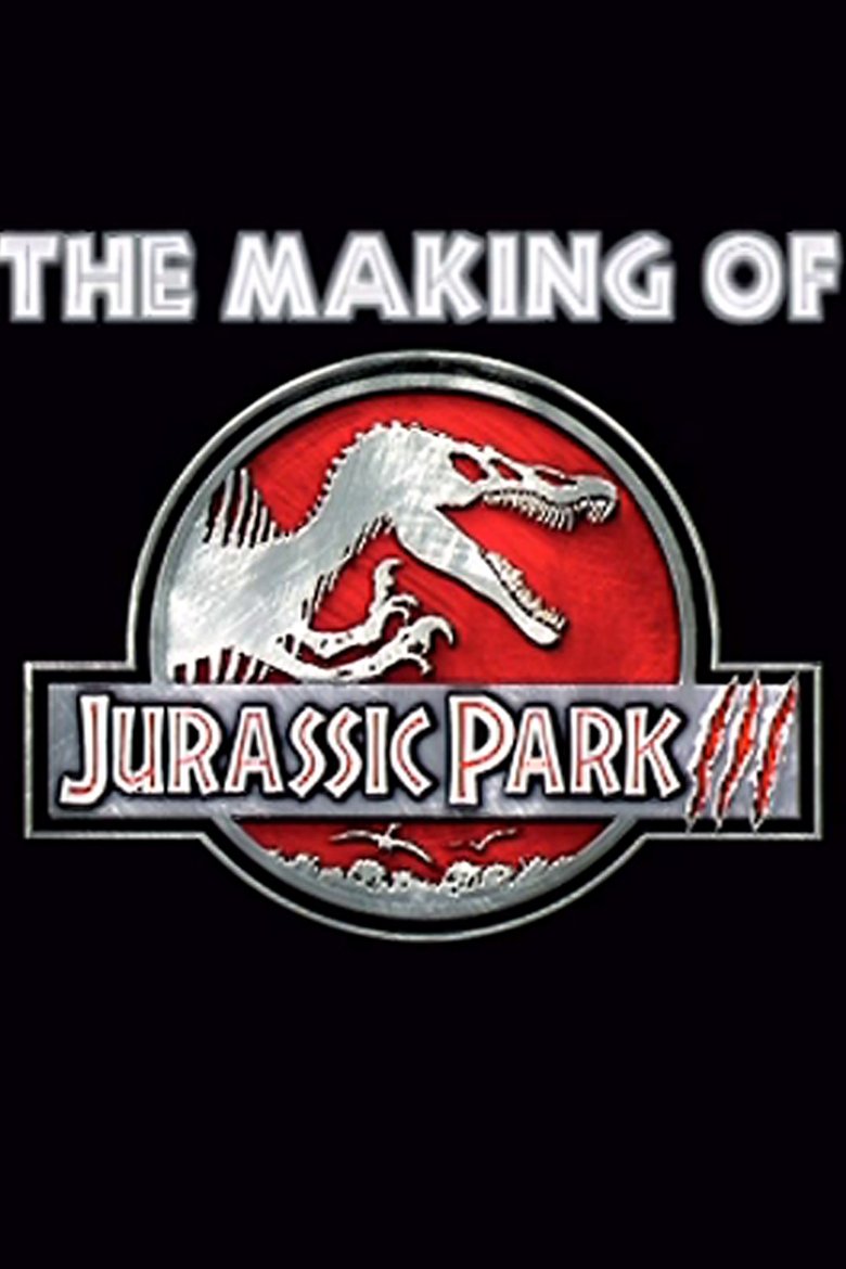 The Making Of  Jurassic Park III Poster of The Making Of  Jurassic Park III