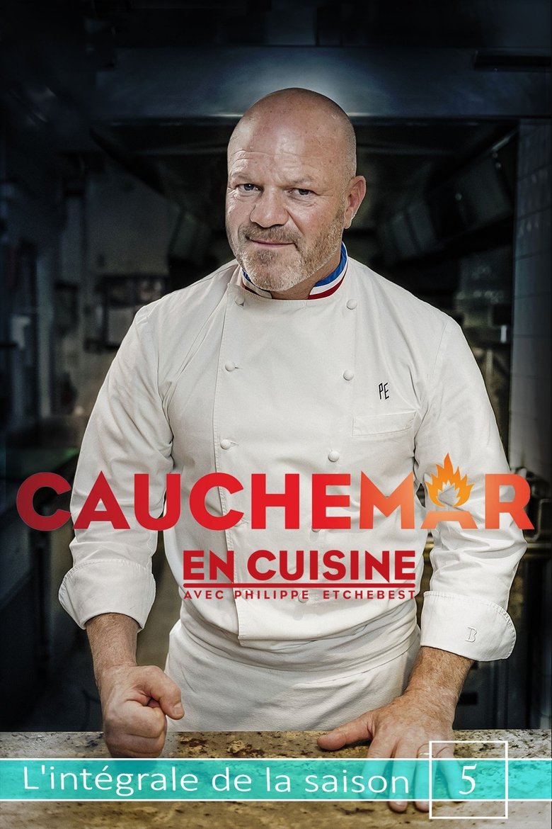 Episodes in Cauchemar En Cuisine Avec Philippe Etchebest - Season 5 - Season 5 Poster of Episodes in Cauchemar En Cuisine Avec Philippe Etchebest - Season 5 - Season 5