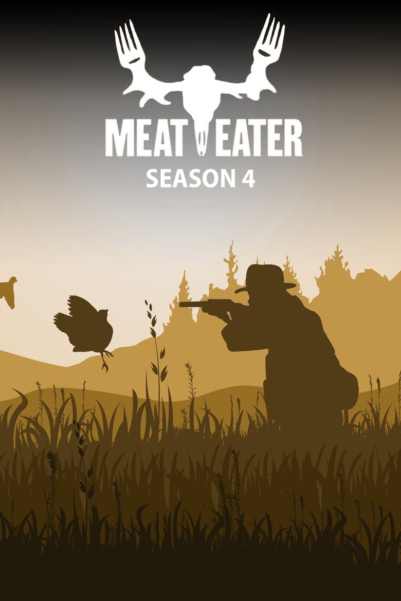 Episodes in MeatEater - Season 4 - Season 4 Poster of Episodes in MeatEater - Season 4 - Season 4