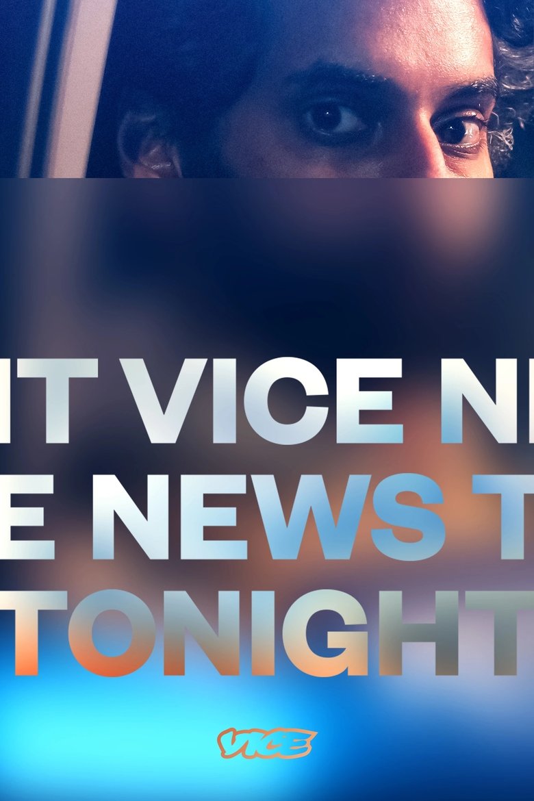 Episodes in VICE News Tonight - Season 7 - Season 7 Poster of Episodes in VICE News Tonight - Season 7 - Season 7
