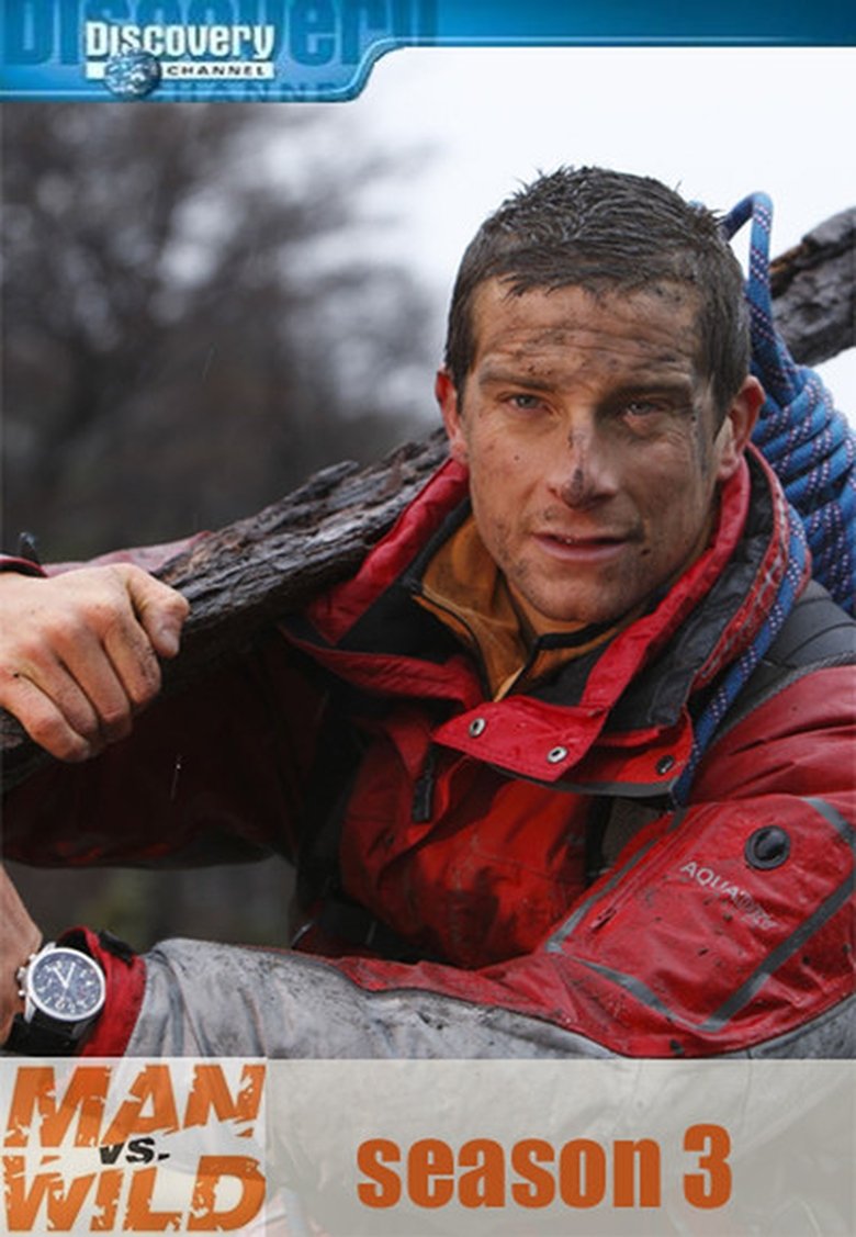 Episodes in Man Vs. Wild - Season 3 - Season 3 Poster of Episodes in Man Vs. Wild - Season 3 - Season 3