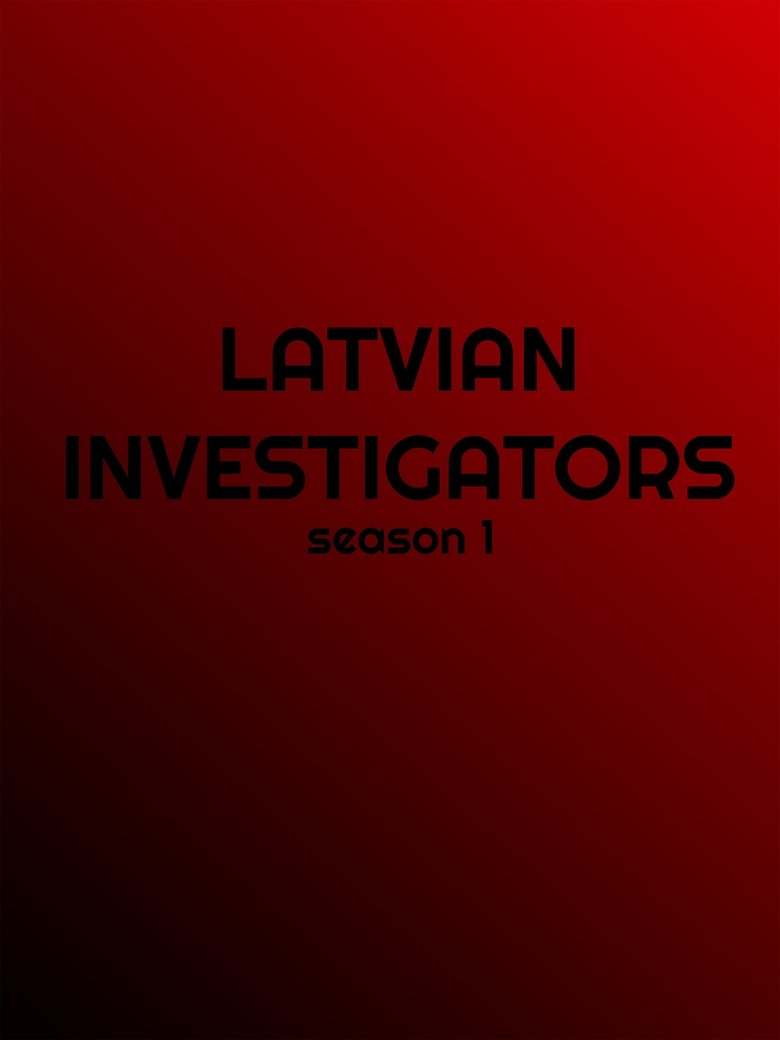 Episodes in Latvian Investigators - Season 1 - Season 1 Poster of Episodes in Latvian Investigators - Season 1 - Season 1