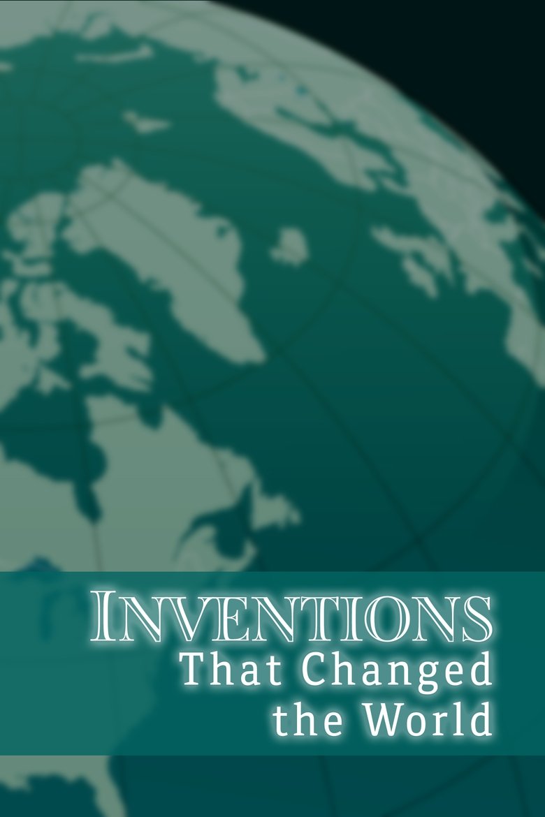 Inventions That Changed the World Poster of Inventions That Changed the World