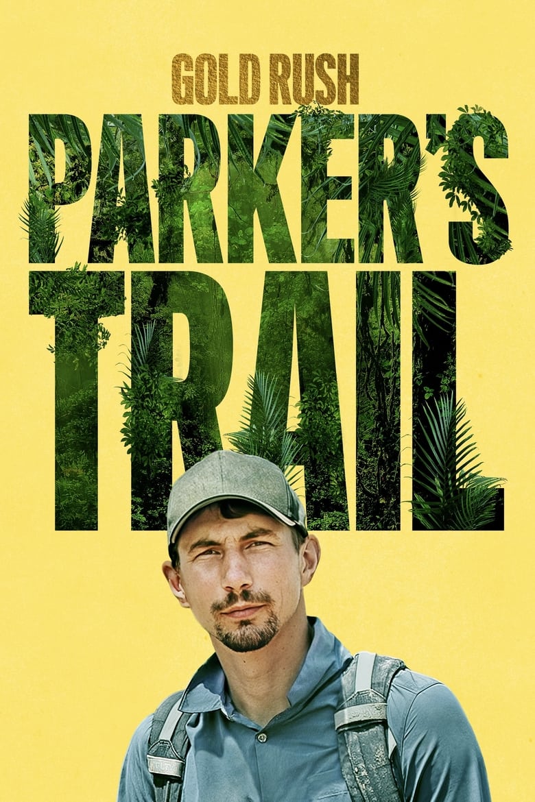 Episodes in Gold Rush Parker's Trail - Season 7 - Season 7 Poster of Episodes in Gold Rush Parker's Trail - Season 7 - Season 7
