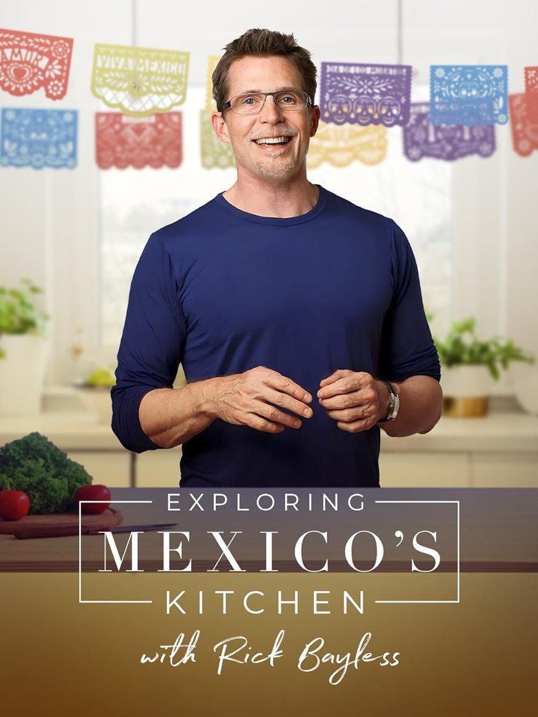 Exploring Mexico's Kitchen with Rick Bayless Poster of Exploring Mexico's Kitchen with Rick Bayless