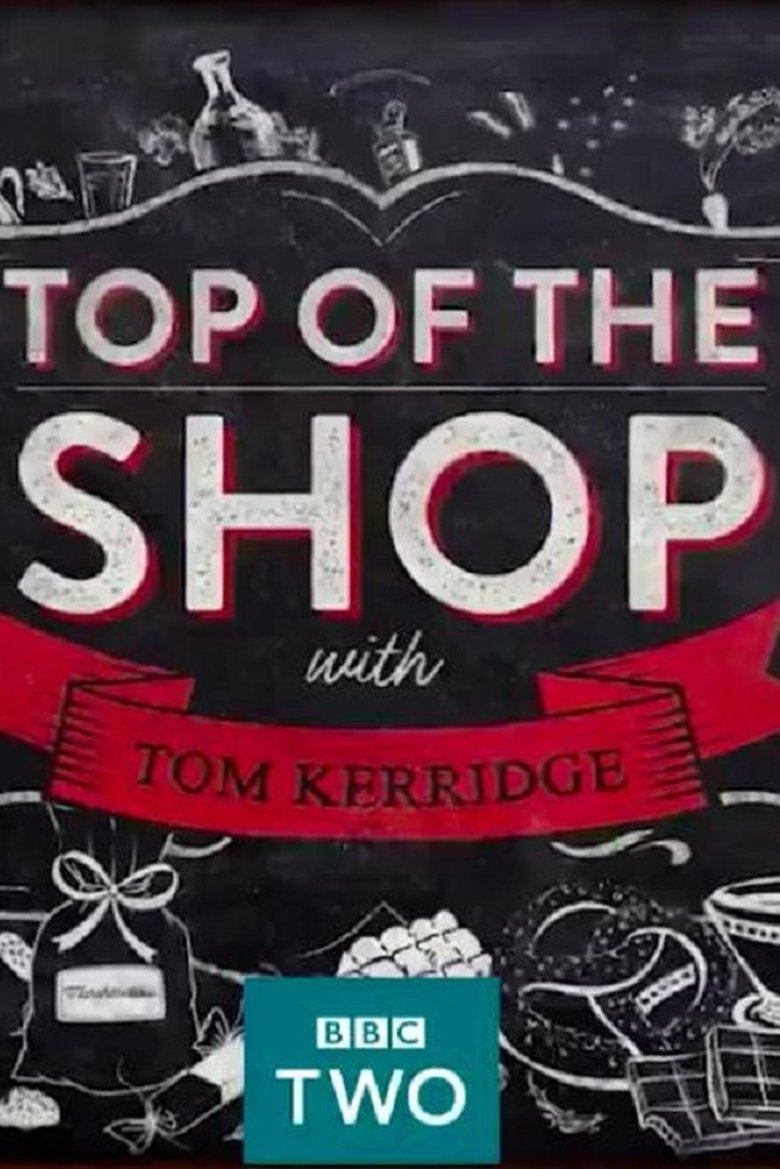 Episodes in Top Of The Shop With Tom Kerridge - Season 1 - Season 1 Poster of Episodes in Top Of The Shop With Tom Kerridge - Season 1 - Season 1
