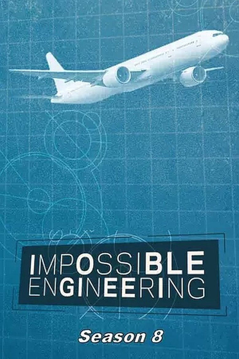 Episodes in Impossible Engineering - Season 8 - Season 8 Poster of Episodes in Impossible Engineering - Season 8 - Season 8