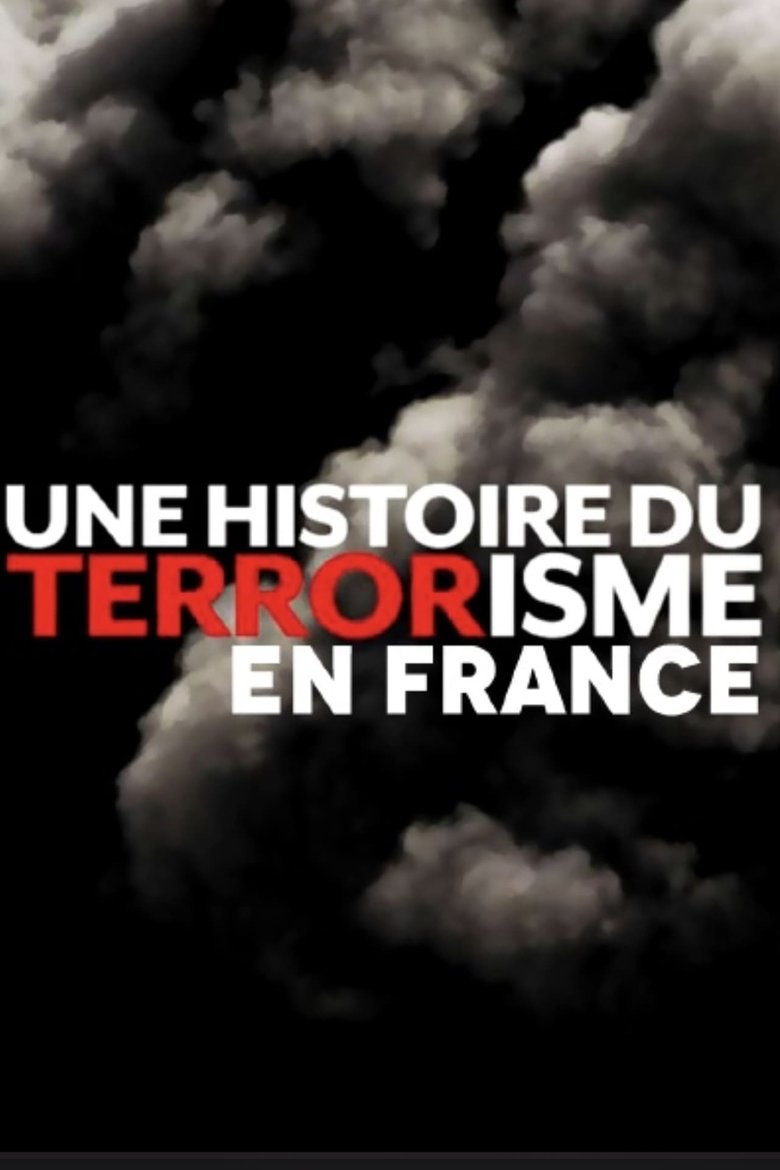 Episodes in Une Histoire Du Terrorisme - Season 1 - Season 1 Poster of Episodes in Une Histoire Du Terrorisme - Season 1 - Season 1