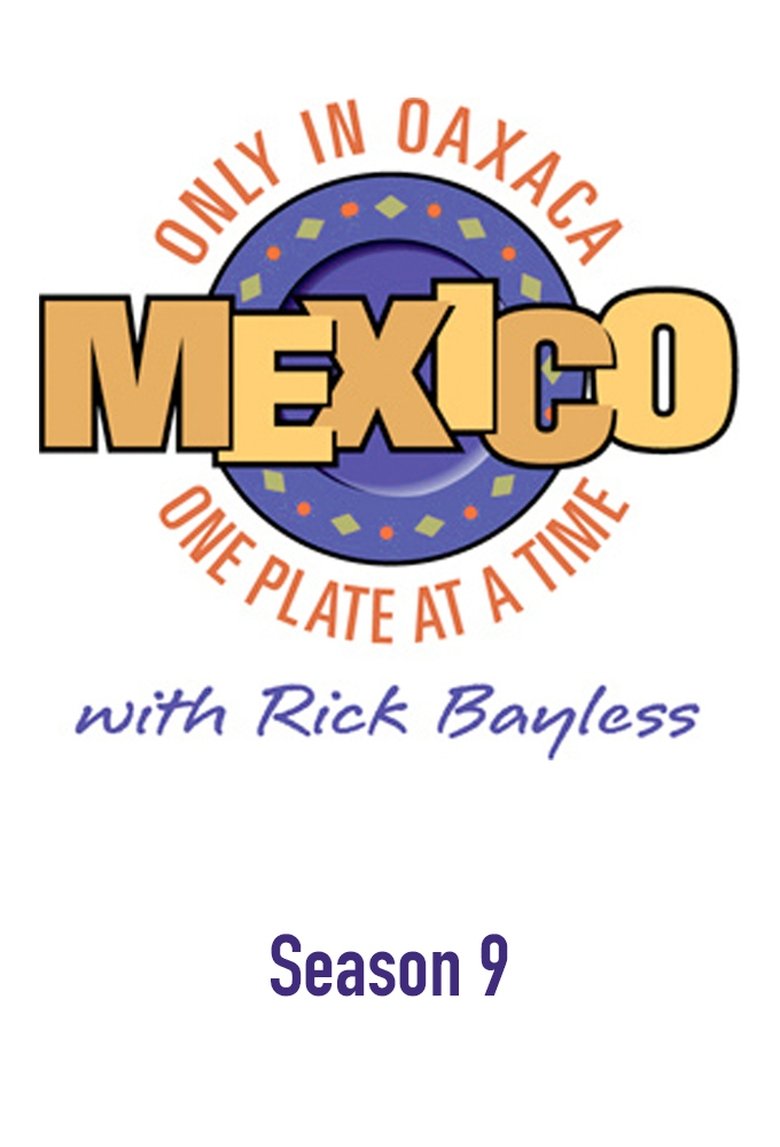 Episodes in Mexico One Plate At A Time - Season 9: Only in Oaxaca - Season 9: Only in Oaxaca Poster of Episodes in Mexico One Plate At A Time - Season 9: Only in Oaxaca - Season 9: Only in Oaxaca