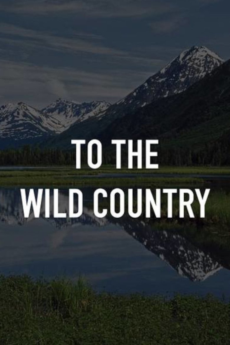 To the Wild Country Poster of To the Wild Country