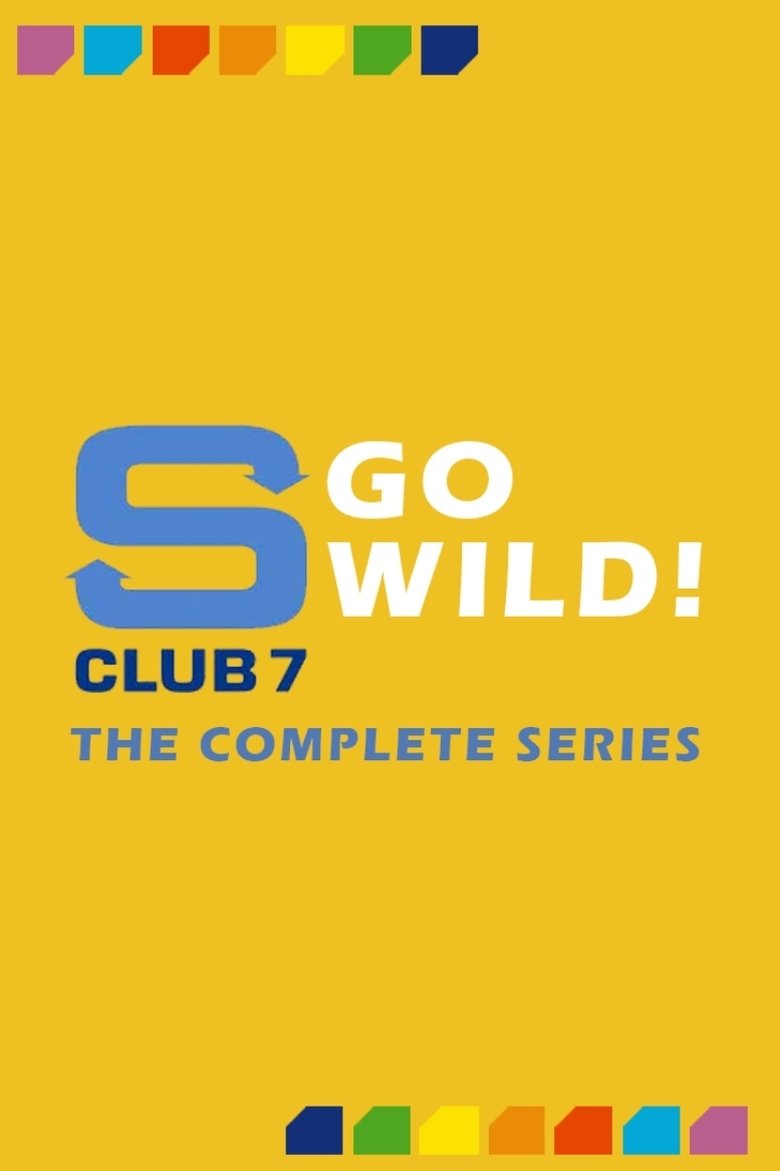 Episodes in S Club 7 Go Wild! - Season 1 - Season 1 Poster of Episodes in S Club 7 Go Wild! - Season 1 - Season 1