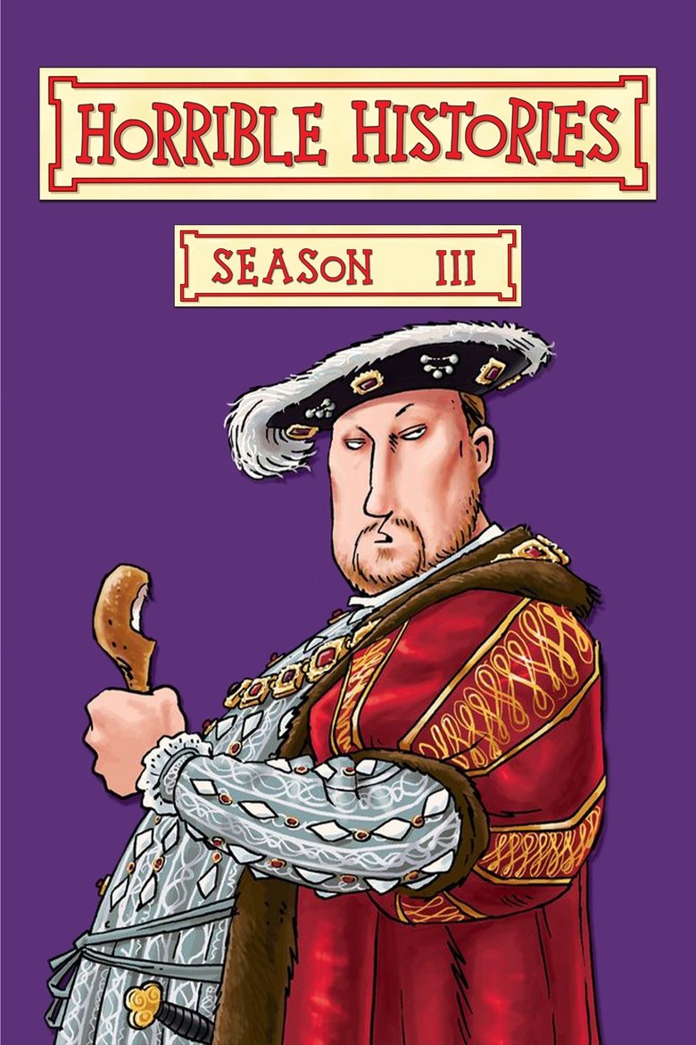 Episodes in Horrible Histories - Series 3 - Series 3 Poster of Episodes in Horrible Histories - Series 3 - Series 3