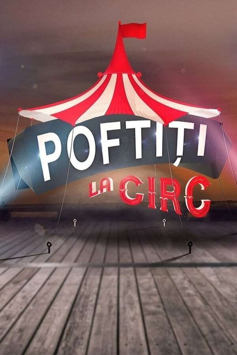 Episodes in Poftiti La Circ - Season 1 - Season 1 Poster of Episodes in Poftiti La Circ - Season 1 - Season 1