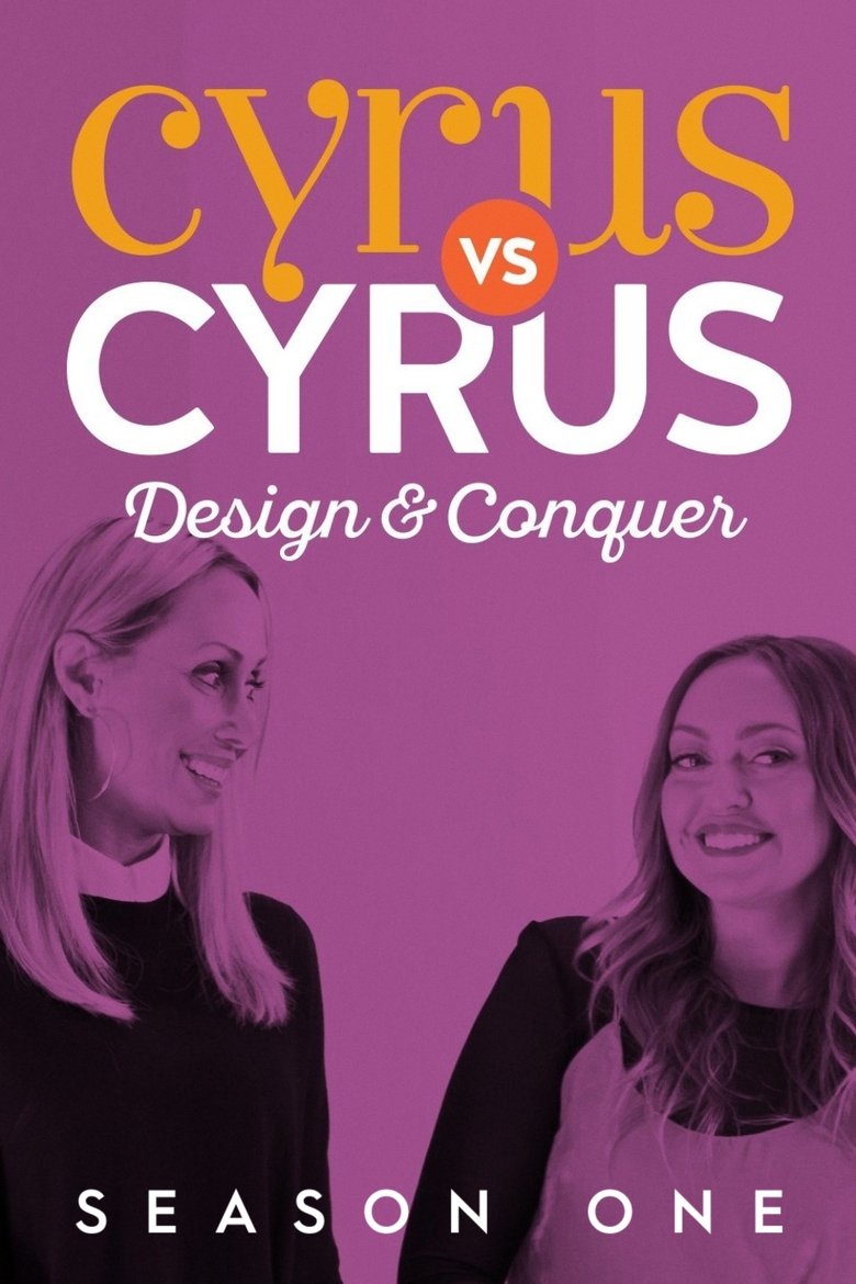 Episodes in Cyrus Vs. Cyrus Design And Conquer - Season 1 - Season 1 Poster of Episodes in Cyrus Vs. Cyrus Design And Conquer - Season 1 - Season 1