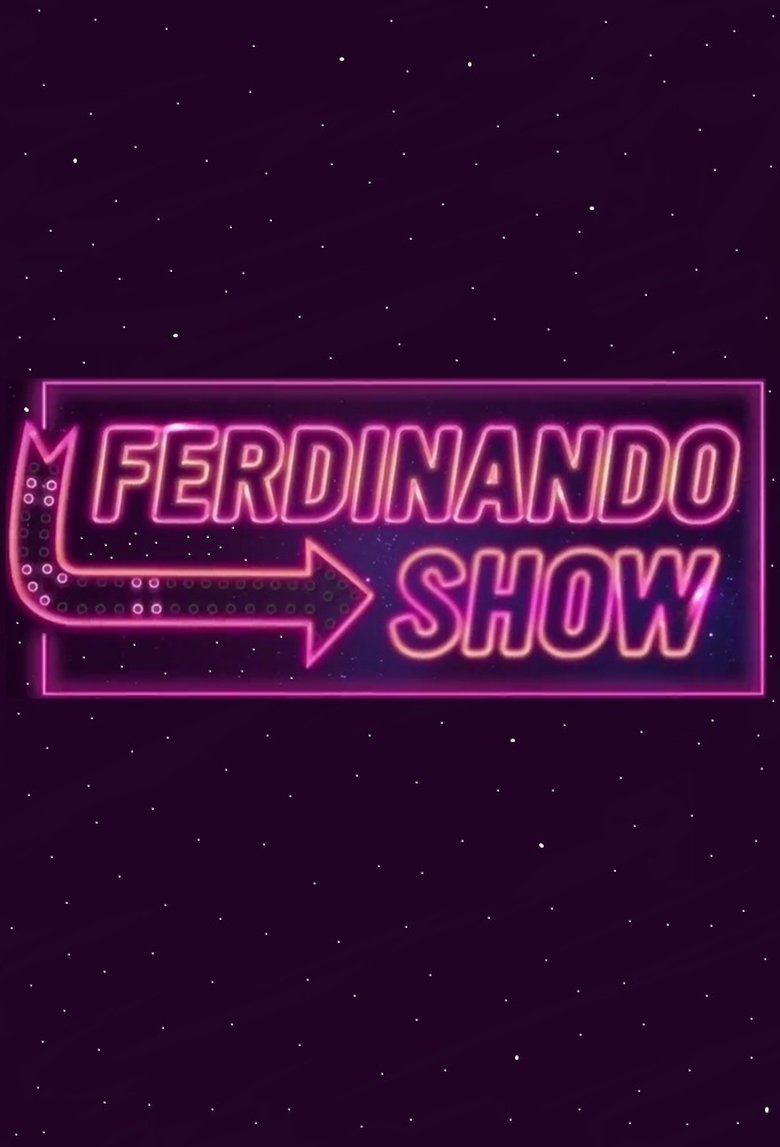 Episodes in Ferdinando Show - Season 1 - Season 1 Poster of Episodes in Ferdinando Show - Season 1 - Season 1