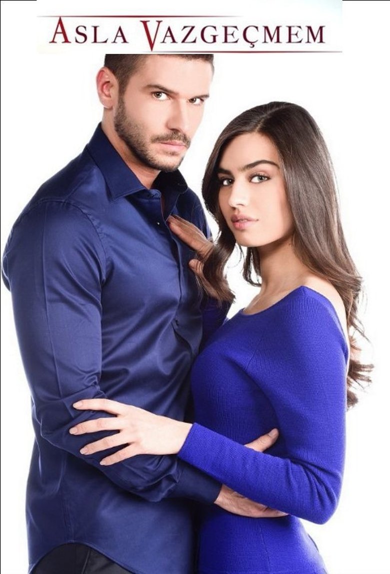 Episodes in Asla Vazgeçmem - Season 2 - Season 2 Poster of Episodes in Asla Vazgeçmem - Season 2 - Season 2