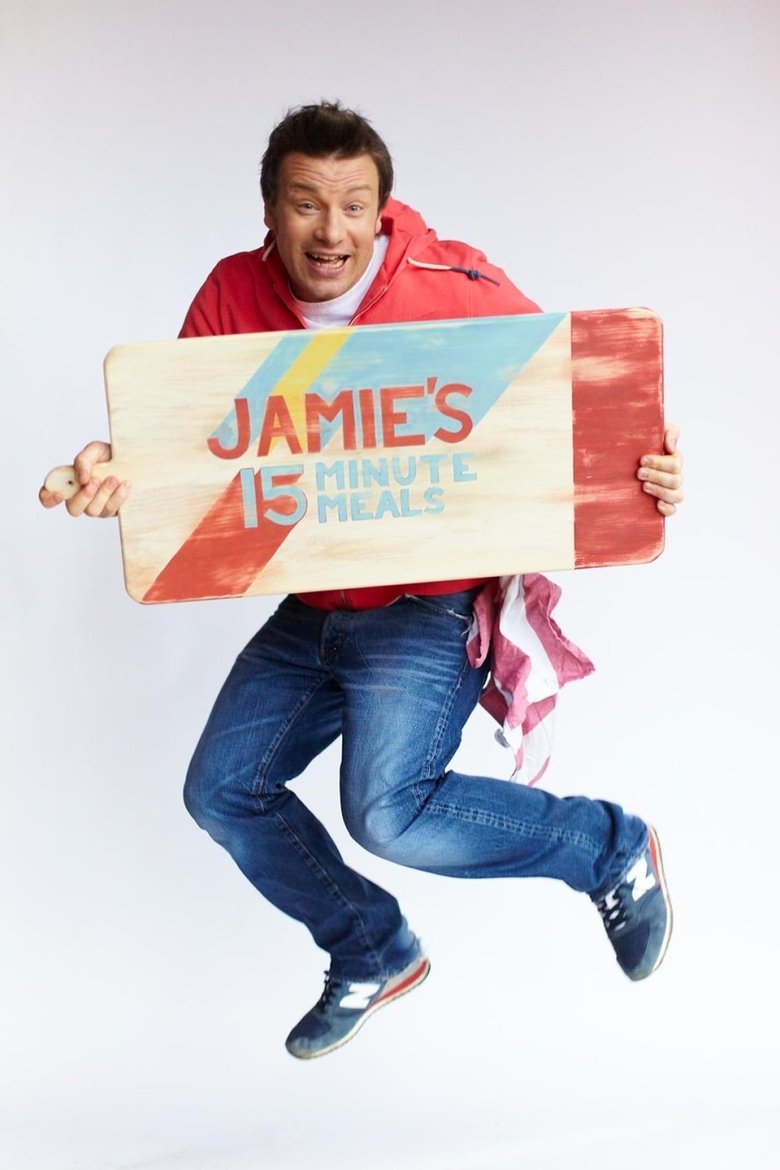Episodes in Jamie's 15 Minute Meals - Season 1 - Season 1 Poster of Episodes in Jamie's 15 Minute Meals - Season 1 - Season 1