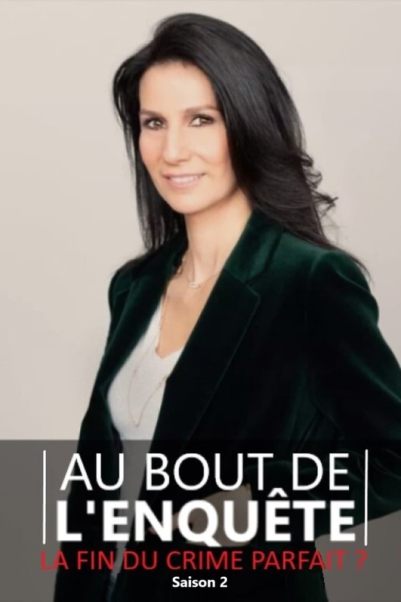 Episodes in Au Bout De L'enquête, La Fin Du Crime Parfait ? - Season 2 - Season 2 Poster of Episodes in Au Bout De L'enquête, La Fin Du Crime Parfait ? - Season 2 - Season 2