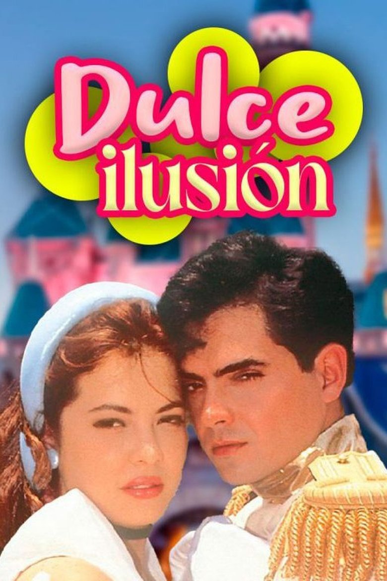 Dulce Ilusión Poster of Dulce Ilusión