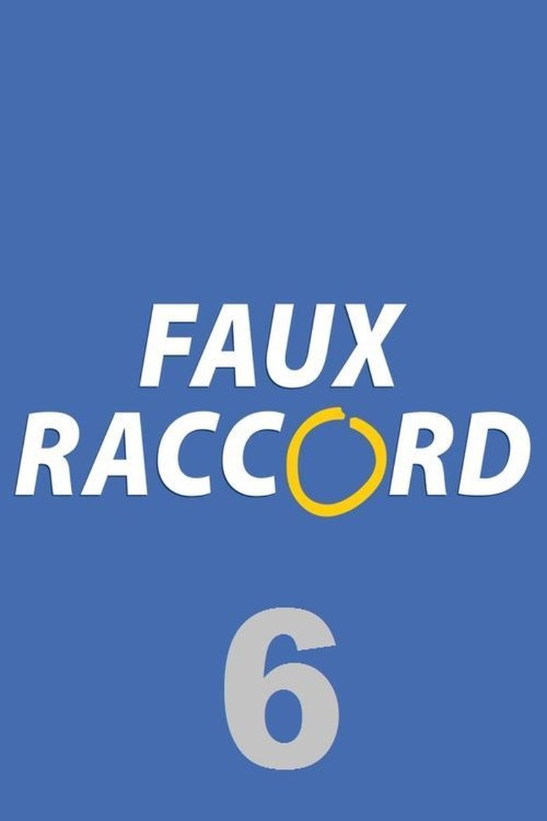 Episodes in Faux Raccord - Season 6 - Season 6 Poster of Episodes in Faux Raccord - Season 6 - Season 6