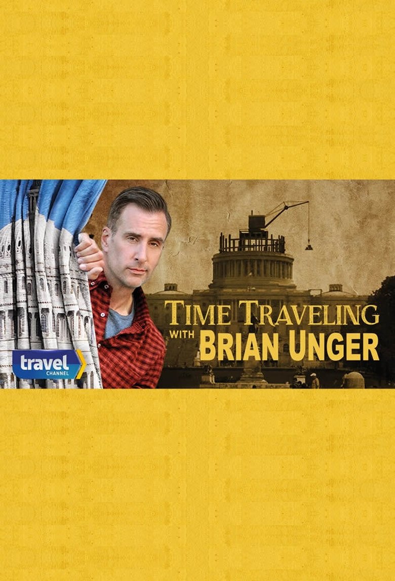 Time Traveling with Brian Unger Poster of Time Traveling with Brian Unger