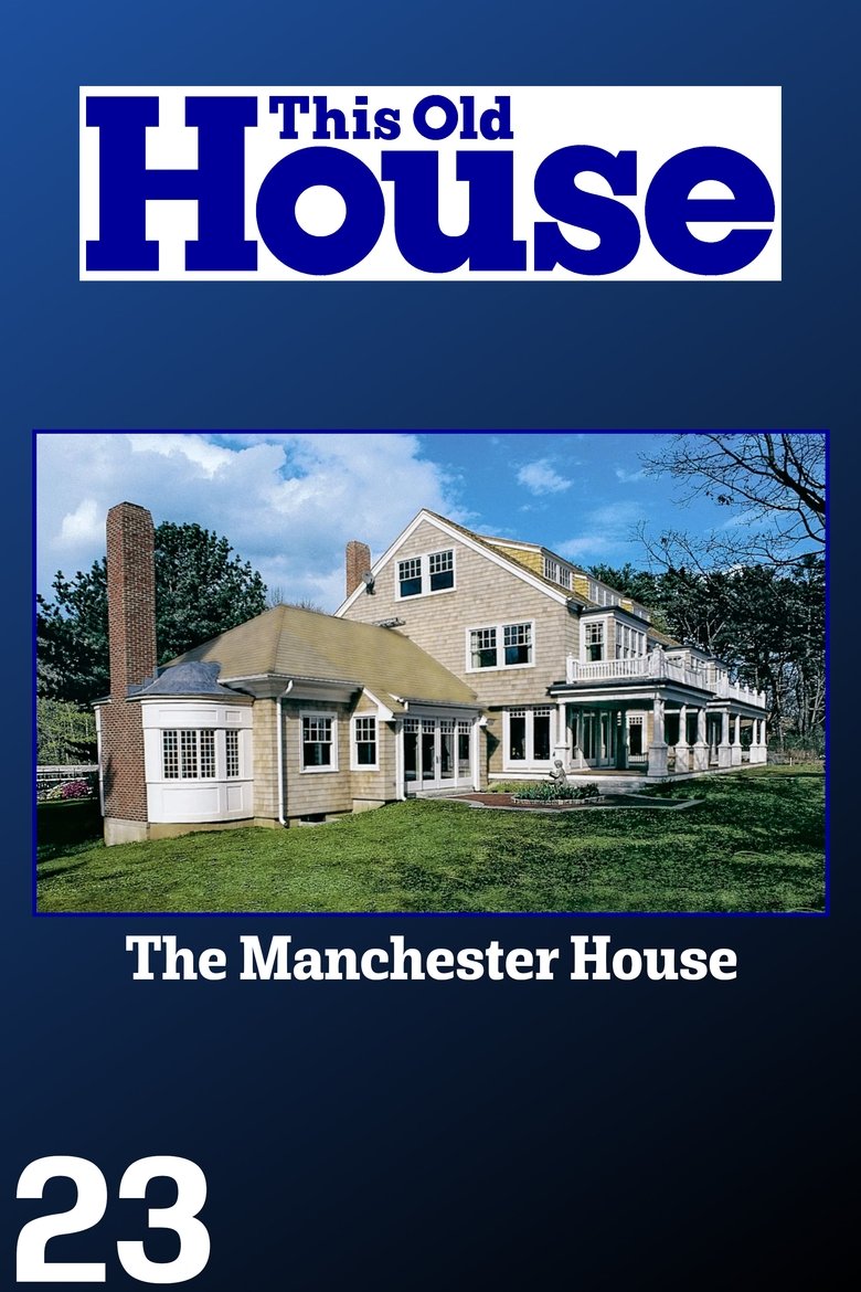 Cast and Crew in This Old House - The Manchester House - 16 (Season 23 - Episode 16) - The Manchester House - 16 Poster of Cast and Crew in This Old House - The Manchester House - 16 (Season 23 - Episode 16) - The Manchester House - 16
