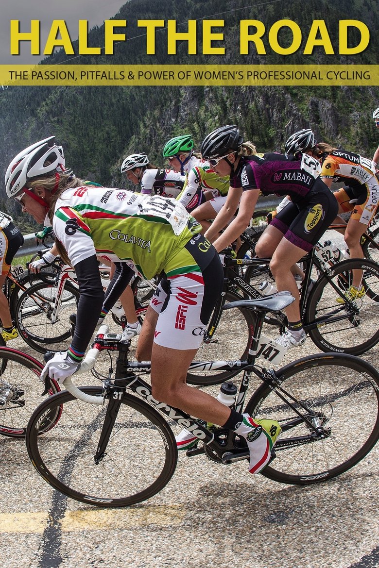 Half the Road: The Passion, Pitfalls & Power of Women's Professional Cycling Poster of Half the Road: The Passion, Pitfalls & Power of Women's Professional Cycling