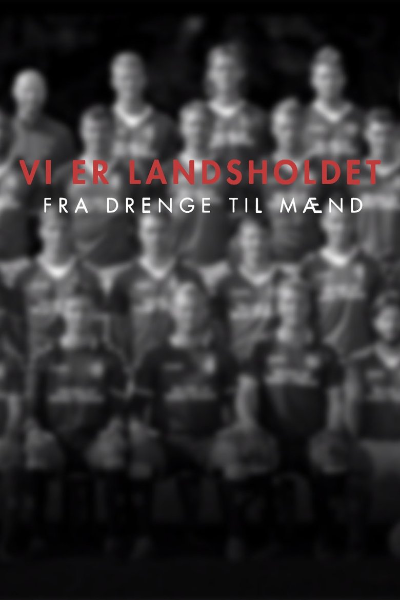 Vi er Landsholdet - Fra drenge til mænd Poster of Vi er Landsholdet - Fra drenge til mænd