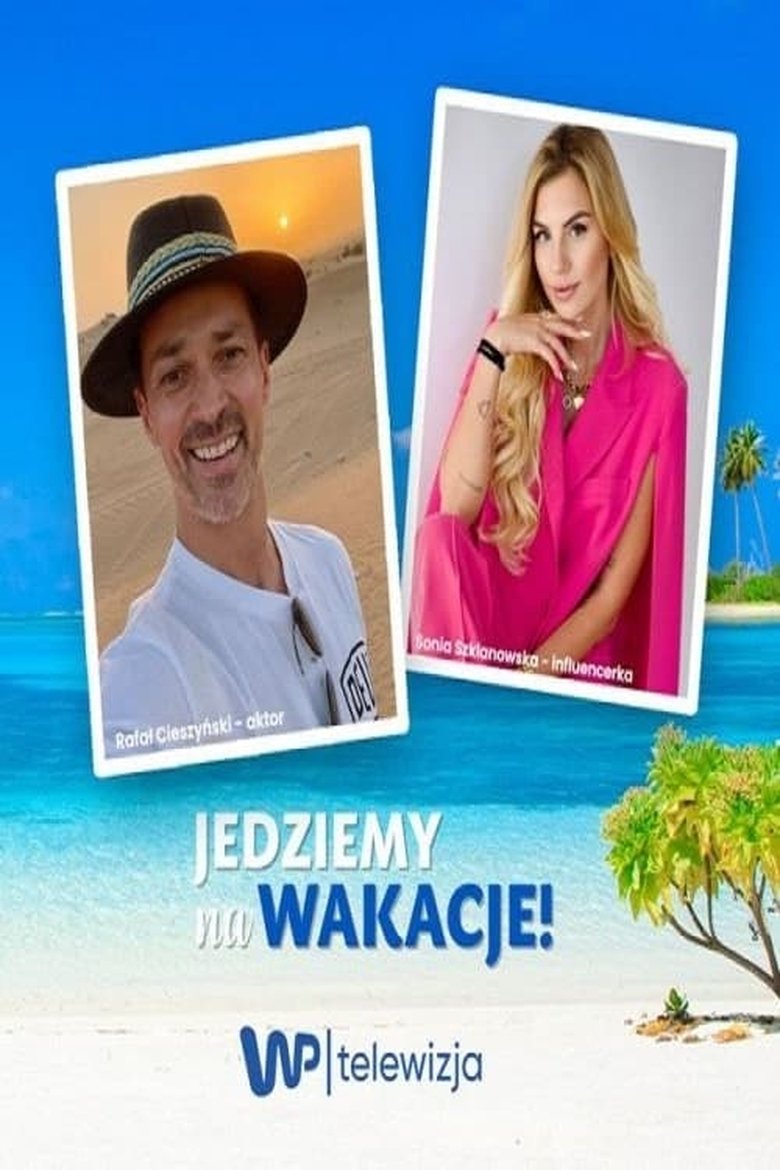 Episodes in Jedziemy Na Wakacje - Season 1 - Season 1 Poster of Episodes in Jedziemy Na Wakacje - Season 1 - Season 1