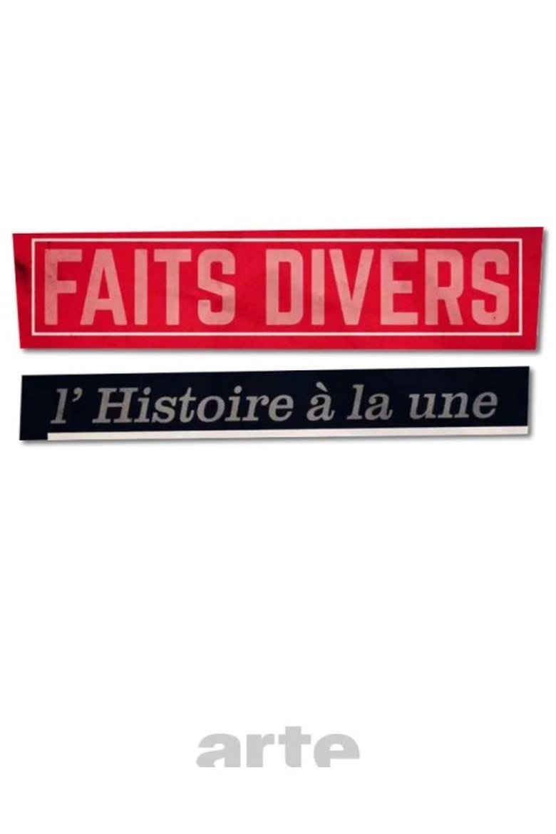 Faits divers, l'Histoire à la Une Poster of Faits divers, l'Histoire à la Une