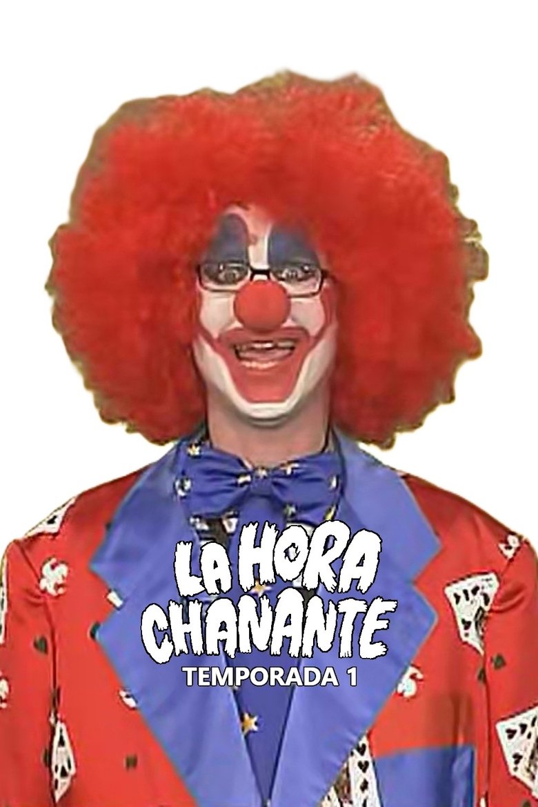 Episodes in La Hora Chanante - Season 1 - Season 1 Poster of Episodes in La Hora Chanante - Season 1 - Season 1