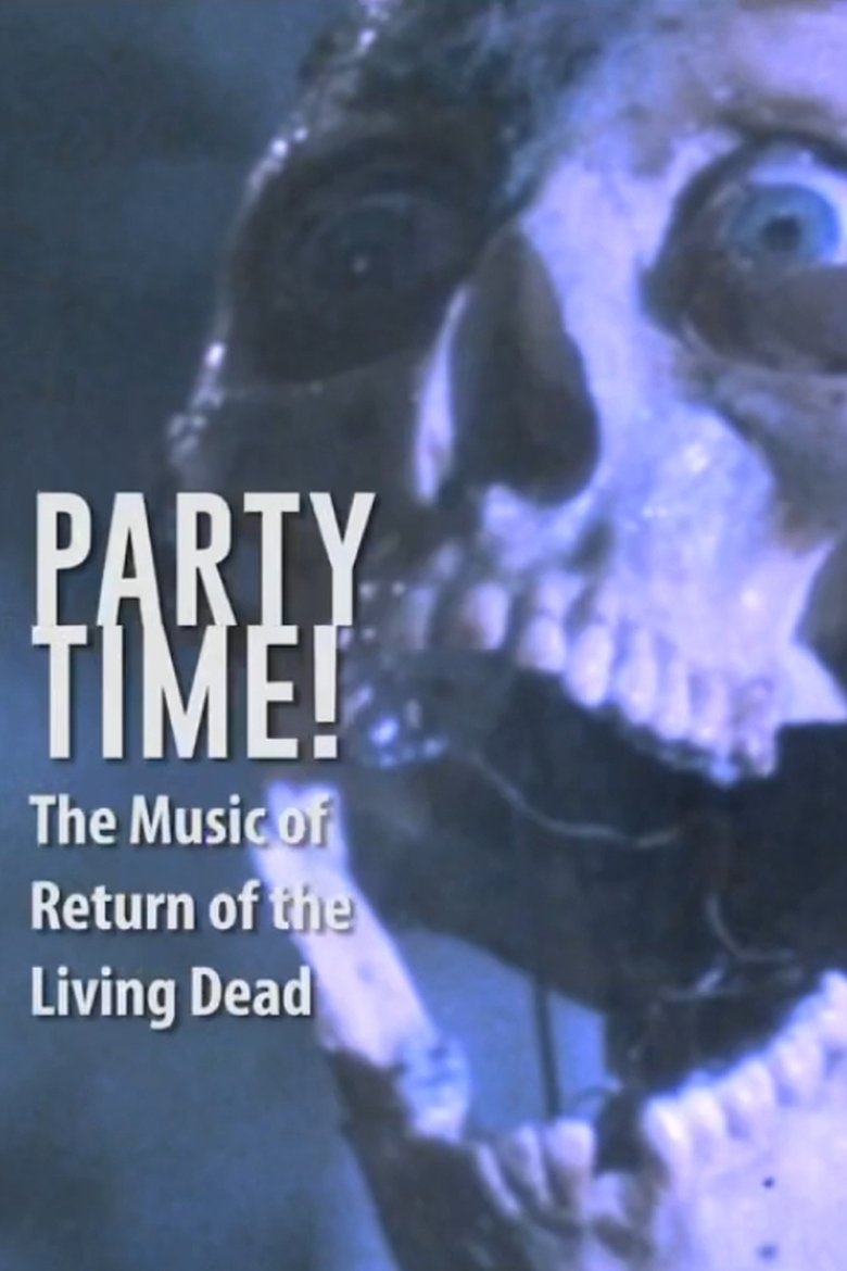 Party Time: The Music of Return of the Living Dead Poster of Party Time: The Music of Return of the Living Dead