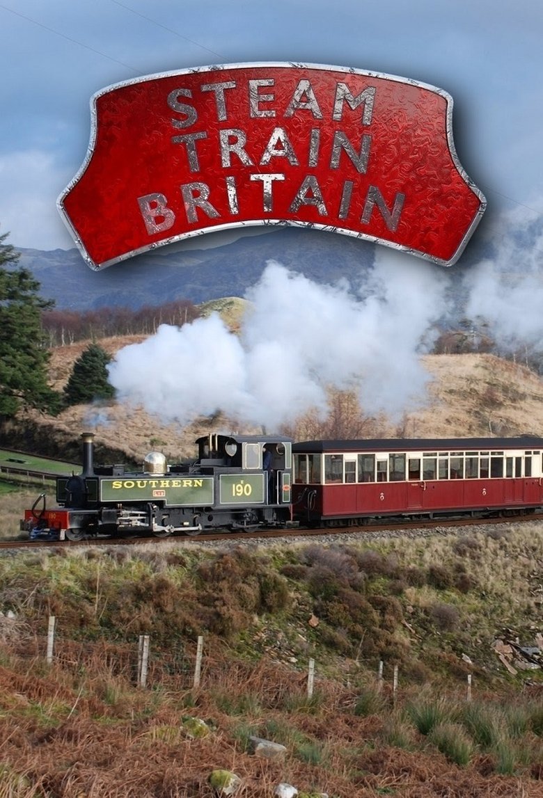 Episodes in Steam Train Britain - Season 1 - Season 1 Poster of Episodes in Steam Train Britain - Season 1 - Season 1
