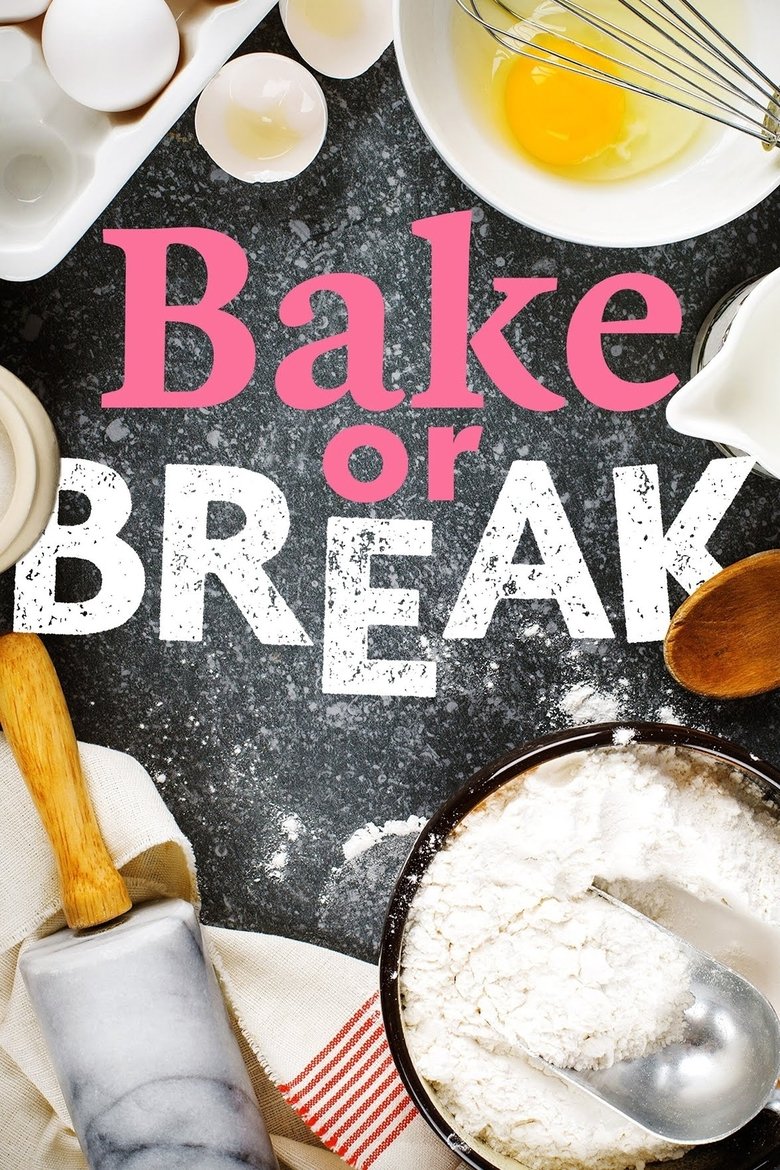 Bake or Break Poster of Bake or Break