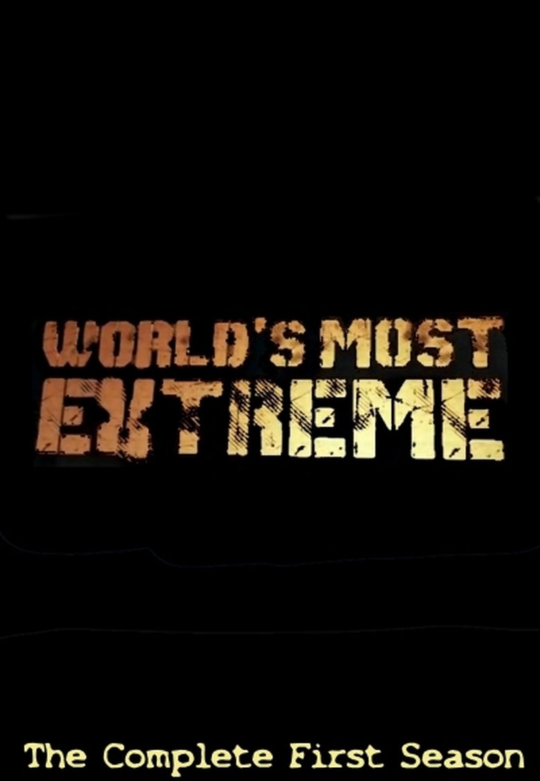 Episodes in World's Most Extreme - Season 1 - Season 1 Poster of Episodes in World's Most Extreme - Season 1 - Season 1