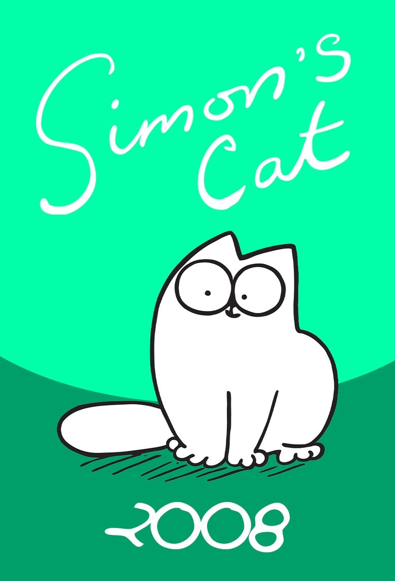 Episodes in Simon’s Cat - 2008 - 2008 Poster of Episodes in Simon’s Cat - 2008 - 2008