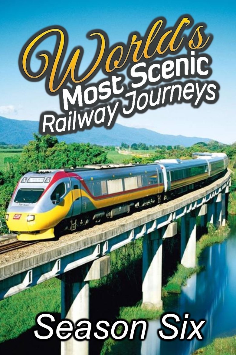 Episodes in World's Most Scenic Railway Journeys - Season 6 - Season 6 Poster of Episodes in World's Most Scenic Railway Journeys - Season 6 - Season 6