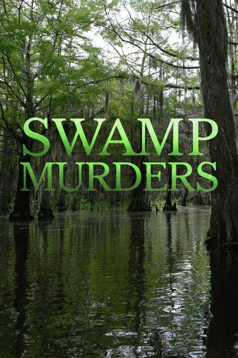 Episodes in Swamp Murders - Season 1 - Season 1 Poster of Episodes in Swamp Murders - Season 1 - Season 1