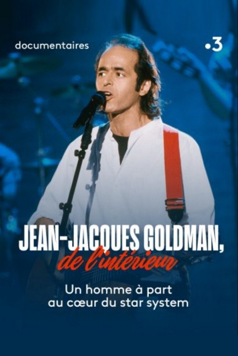 Jean-Jacques Goldman, de l'intérieur Poster of Jean-Jacques Goldman, de l'intérieur