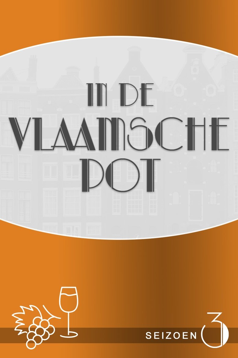 Episodes in In De Vlaamsche Pot - Season 3 - Season 3 Poster of Episodes in In De Vlaamsche Pot - Season 3 - Season 3