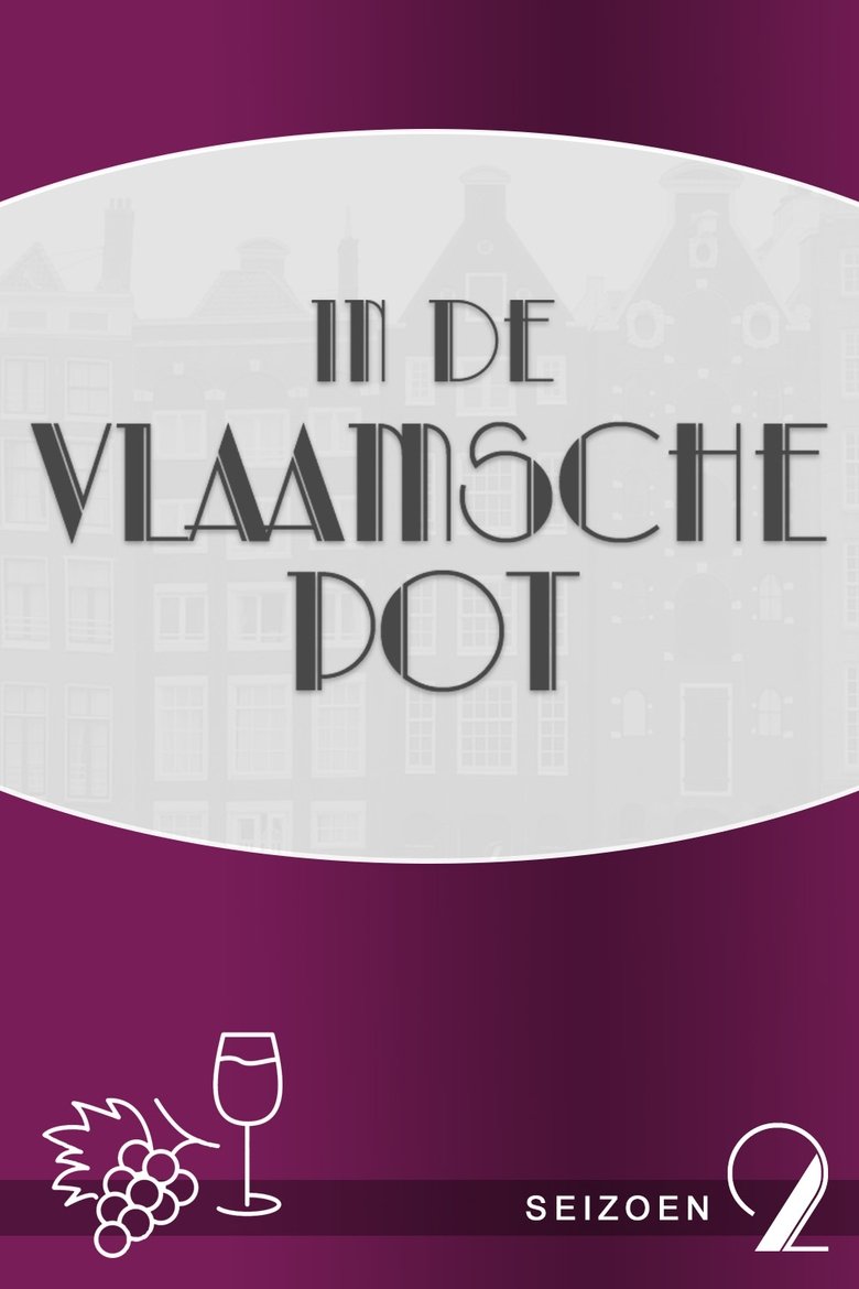 Episodes in In De Vlaamsche Pot - Season 2 - Season 2 Poster of Episodes in In De Vlaamsche Pot - Season 2 - Season 2