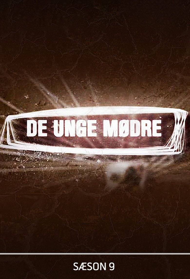 Episodes in De Unge Mødre - Season 9 - Season 9 Poster of Episodes in De Unge Mødre - Season 9 - Season 9