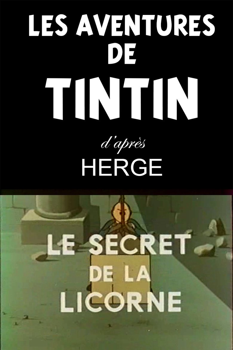 Episodes in Les Aventures De Tintin, D'après Hergé - The Secret of the Unicorn - The Secret of the Unicorn Poster of Episodes in Les Aventures De Tintin, D'après Hergé - The Secret of the Unicorn - The Secret of the Unicorn